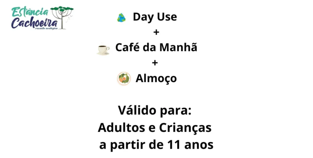 Day Use+ Café da Manhã+Almoço 11 anos e Adultos