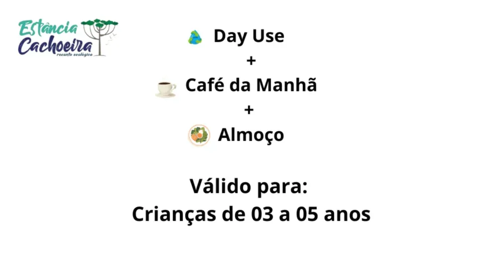 Day Use+Café Manhã+Almoço Crianças 03 a 05 anos