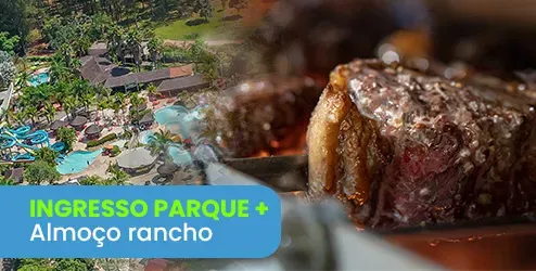 INGRESSO PARQUE + ALMOÇO RANCHO